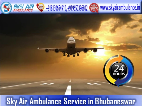 Pick Sky Air Ambulance from Bhubaneswar with Highly Experienced Medical Team