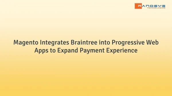 Magento Integrates Braintree into Progressive Web Apps to Expand Payment Experience