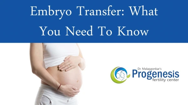 Embryo Transfer: What You Need To Know