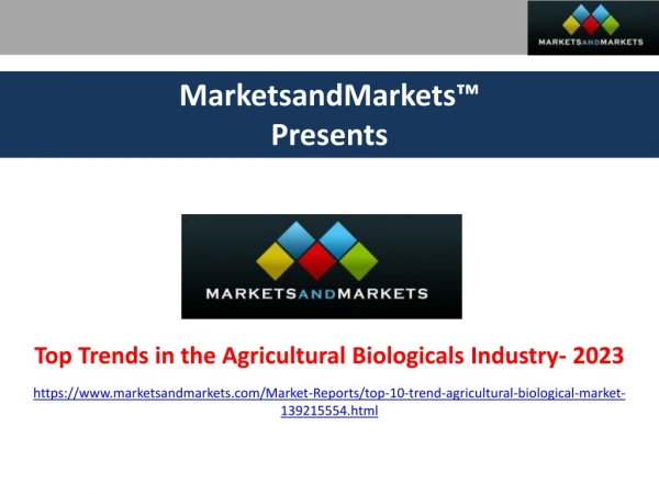 Top Trends in Agricultural Biologicals Industry by Biopesticides, Biostimulants, Biofertilizers, Agricultural Inoculants