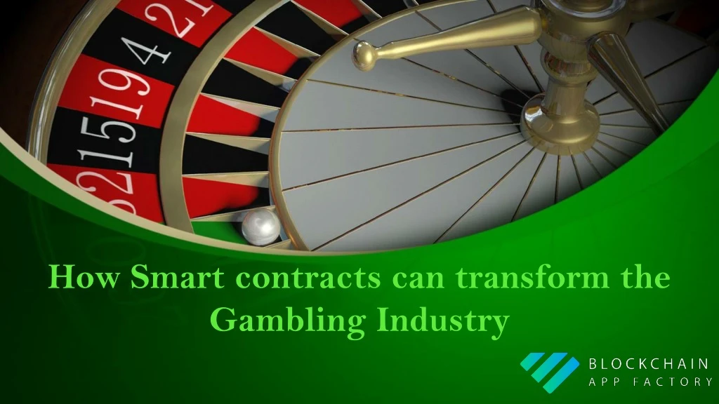 how smart contracts can transform the gambling industry