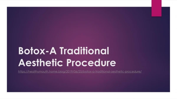 Botox-A Traditional Aesthetic Procedure