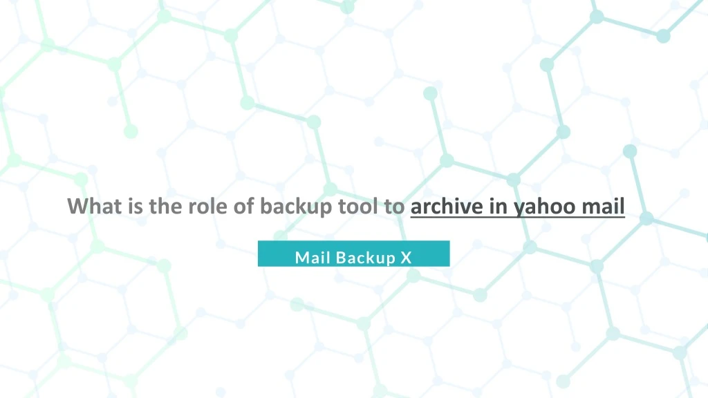 what is the role of backup tool to archive
