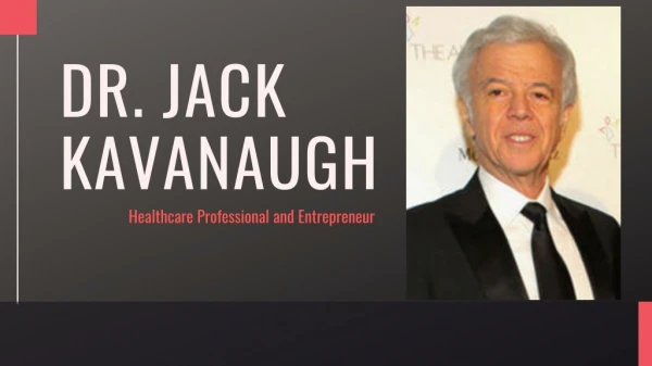 Jack Kavanaugh - Talented and Experienced Physician