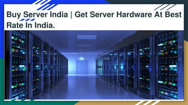 Buy Server India | Get Server Hardware At Best Rate In India.