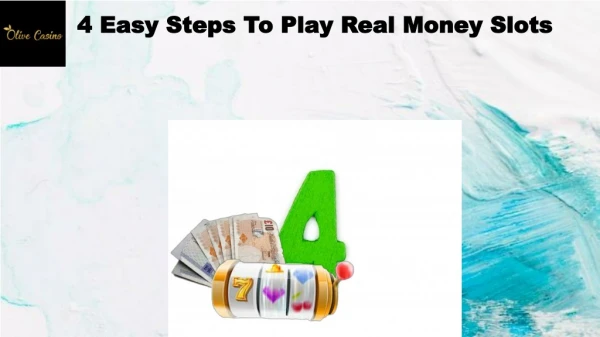 4 Easy Steps To Play Real Money Slots
