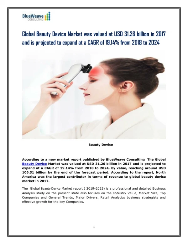 Global Beauty Device Market was valued at USD 31.26 billion in 2017 and is projected to expand at a CAGR of 19.14% from