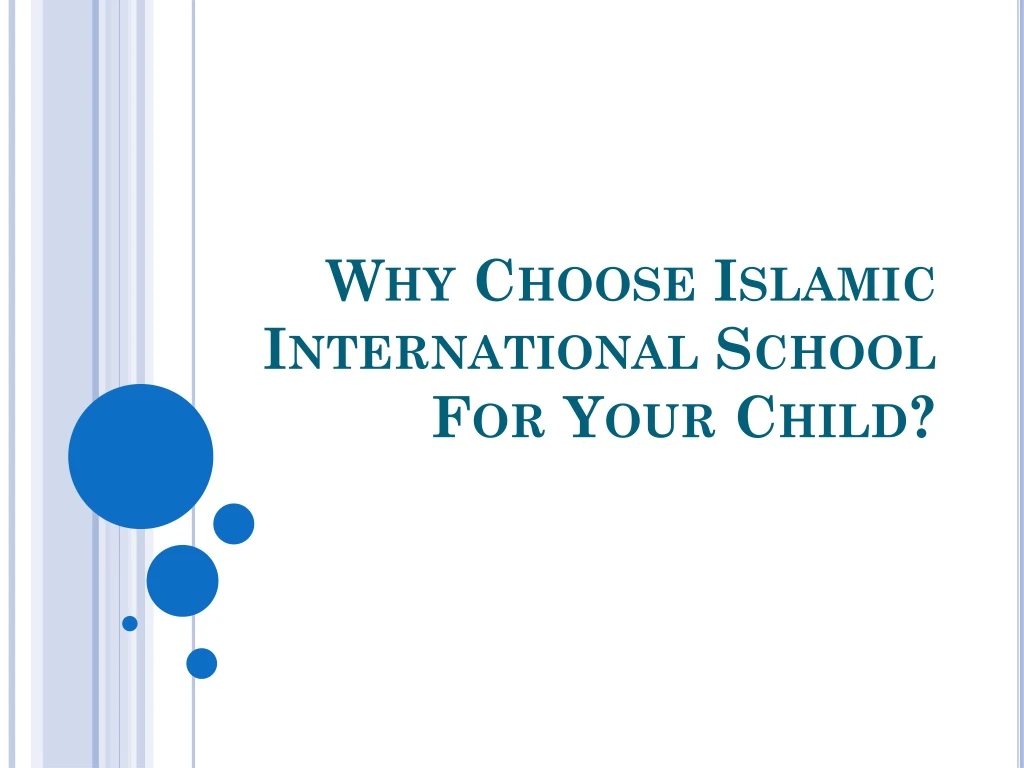 why choose islamic international school for your child