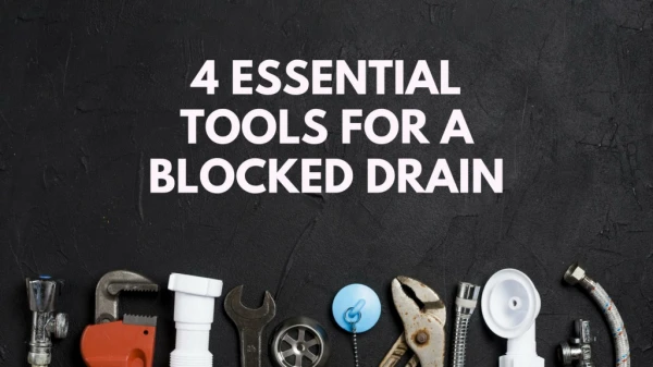 4 Essential tools for a blocked drain