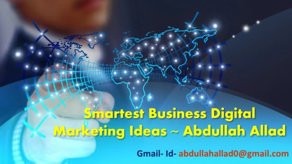 Tactics Smartest Business Digital Marketing Ideas ~ Abdullah Allad