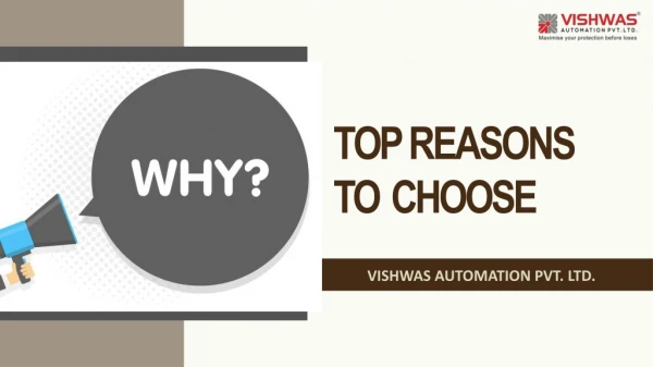 TOP REASONS TO CHOOSE VISHWAS AUTOMATION PVT. LTD.