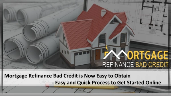 How You Can Refinance Mortgage Loans for Bad Credit - Know an Easy Process