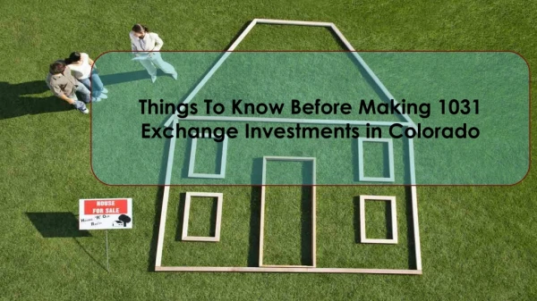 Things To Know Before Making 1031 Exchange Investments in Colorado