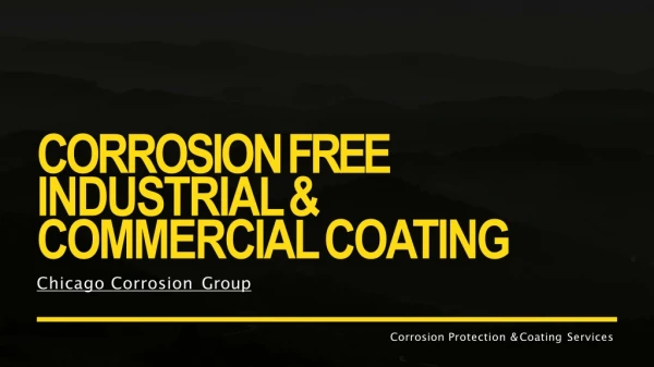 Corrosion Free Industrial & Commercial Coating Services in Chicago