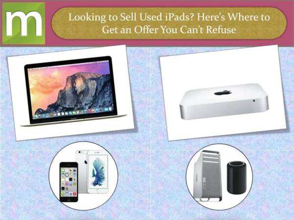 Looking to Sell Used iPads? Here’s Where to Get an Offer You Can’t Refuse