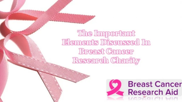 The Important Elements Discussed In Breast Cancer Research Charity