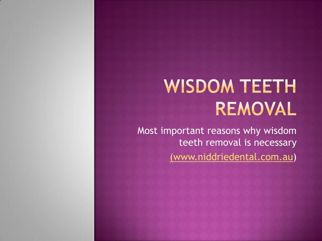 most important reasons why wisdom teeth removal