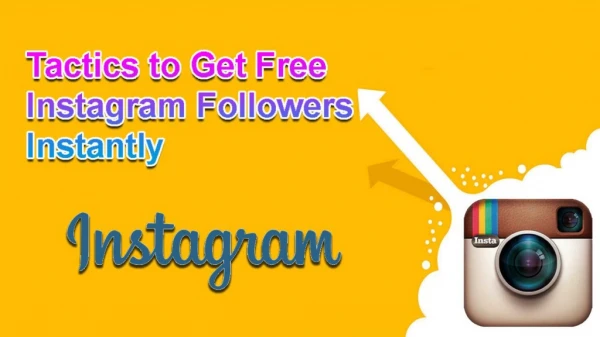 Tactics to Get Free Instagram Followers Instantly