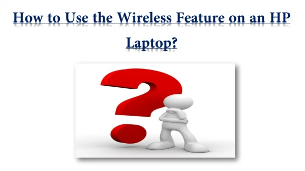 How to Use the Wireless Feature on an HP Laptop?