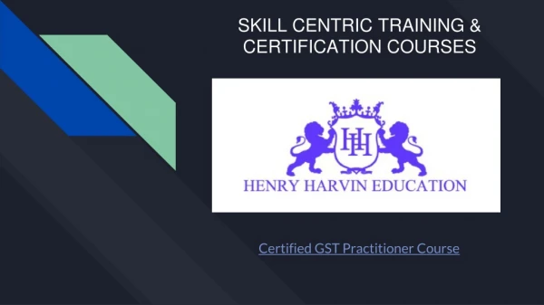 Certified GST Practitioner Course - Henry Harvin Education