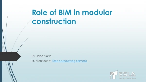 Role of BIM in modular construction
