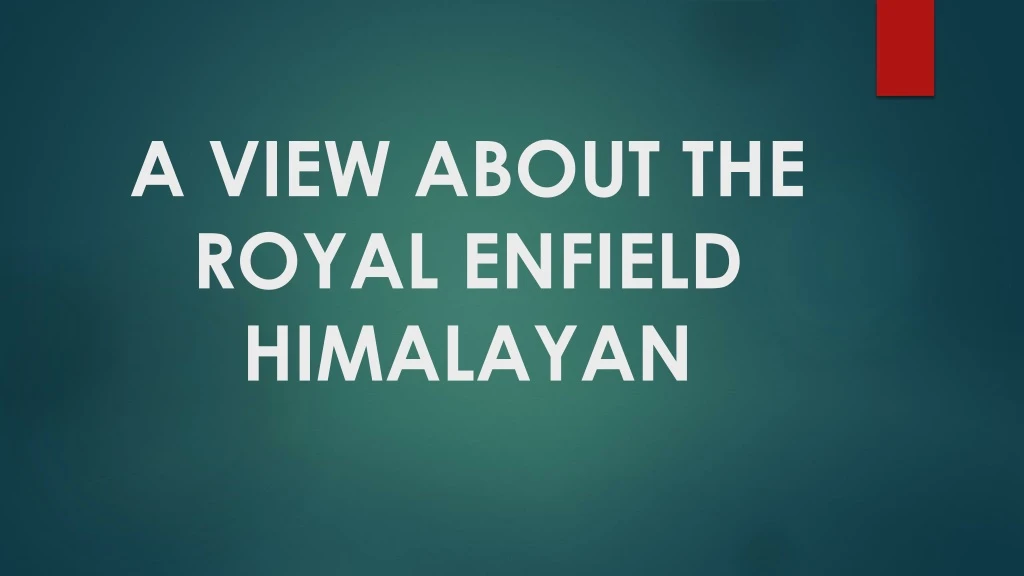 a view about the royal enfield himalayan