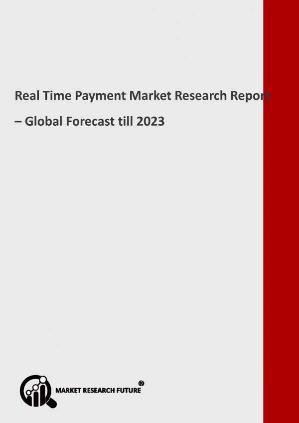Real Time Payment Market Segmentation, Market Players, Trends 2023
