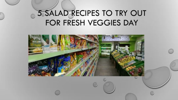 1.	5 Salad Recipes to try out for Fresh Veggies Day