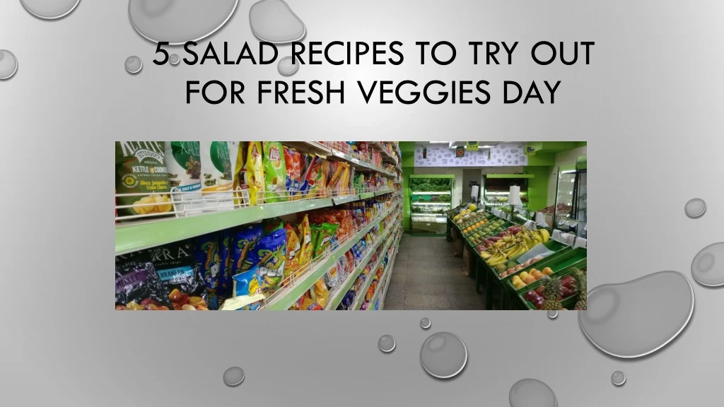 5 salad recipes to try out for fresh veggies day
