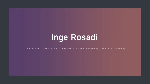 Inge Rosadi - Provides Consultation in Literature and Arts
