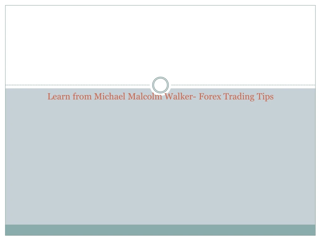 learn from michael malcolm walker forex trading