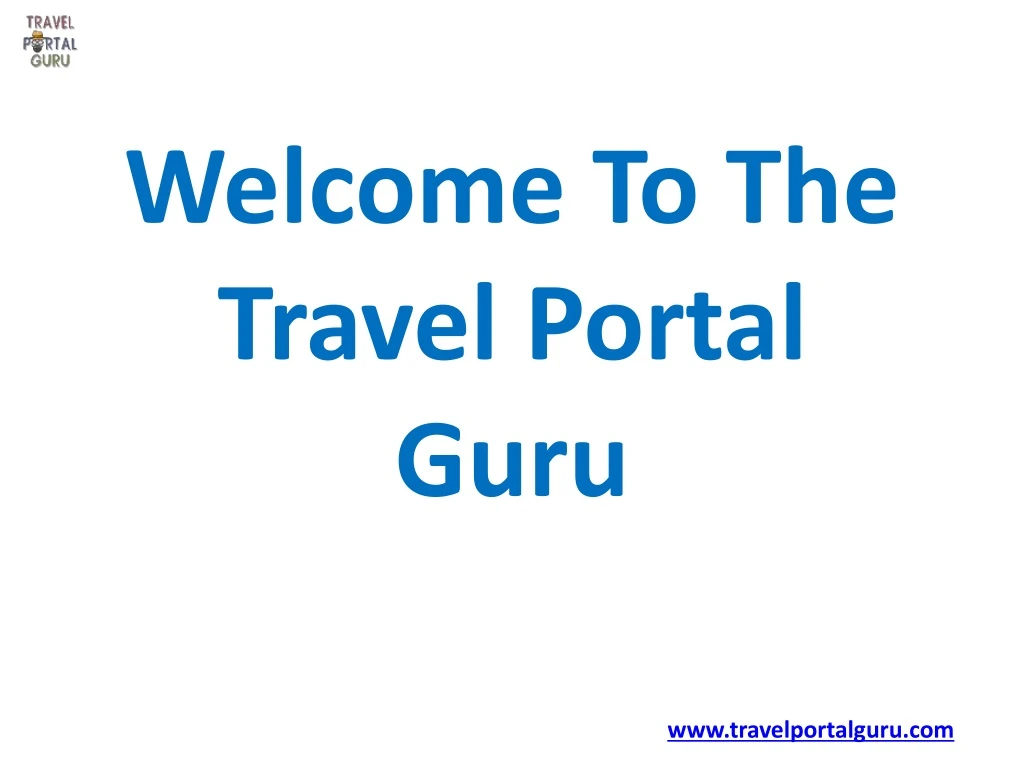 welcome to the travel portal guru