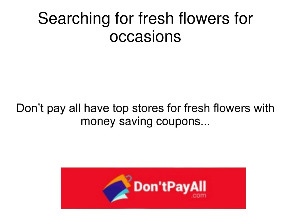 don t pay all have top stores for fresh flowers with money saving coupons