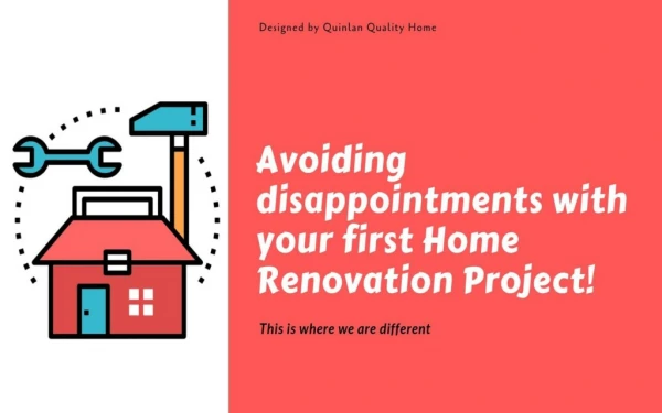 Avoiding disappointments with your first Home Renovation Project