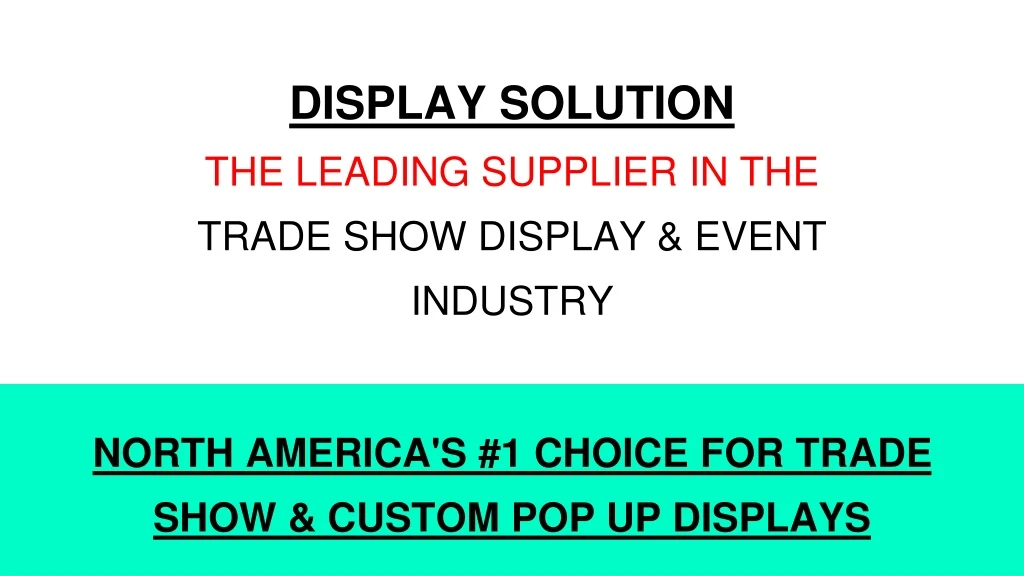 display solution the leading supplier in the trade show display event industry