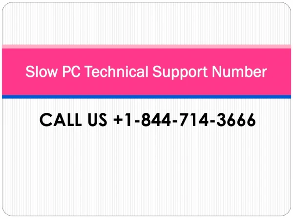 Slow PC technical support Number 1-844-714-3666 || Support