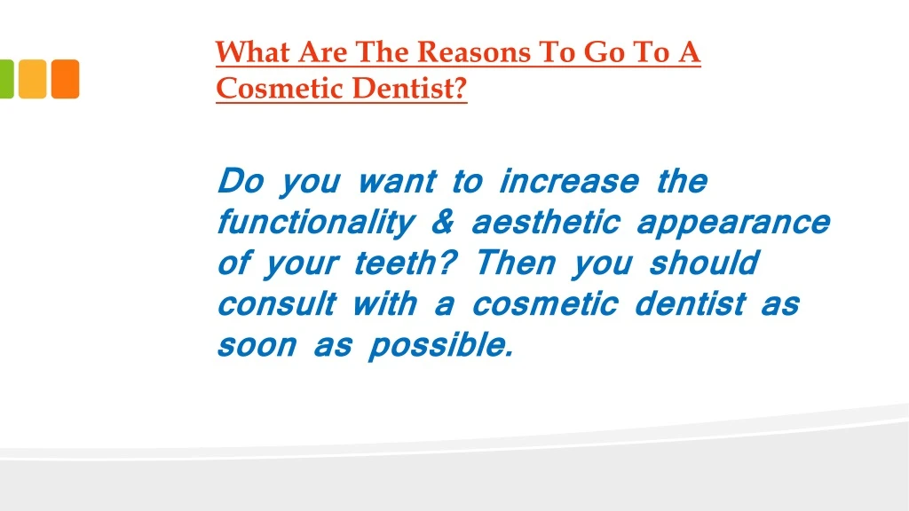 what are the reasons to go to a cosmetic dentist