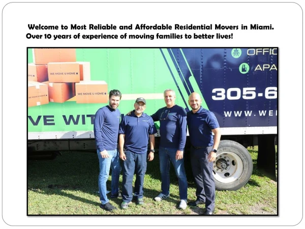 Welcome to Most Reliable and Affordable Residential Movers in Miami. Over 10 years of experience of moving families to b