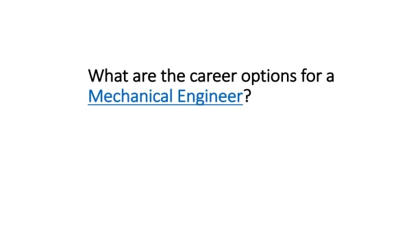What are the career options for a Mechanical Engineer?