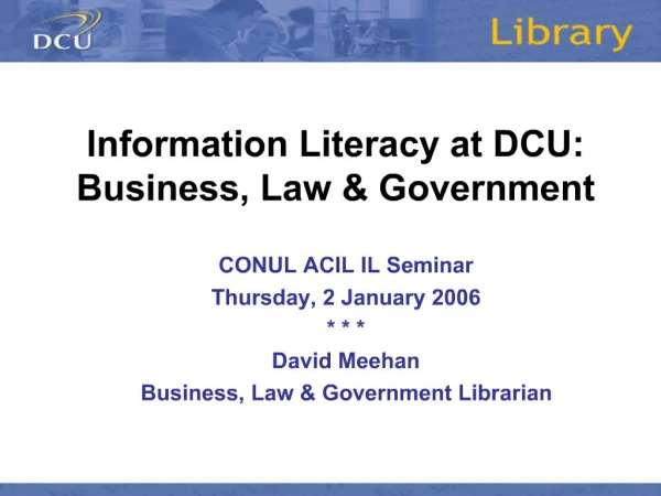 Information Literacy at DCU: Business, Law Government