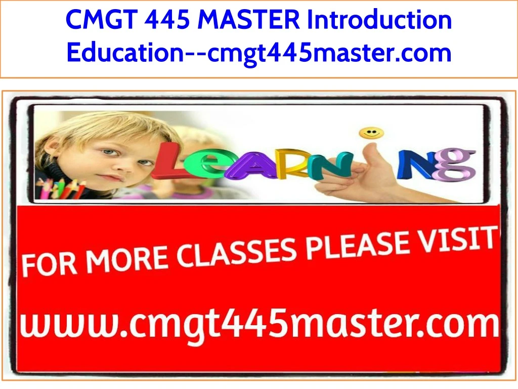 cmgt 445 master introduction education