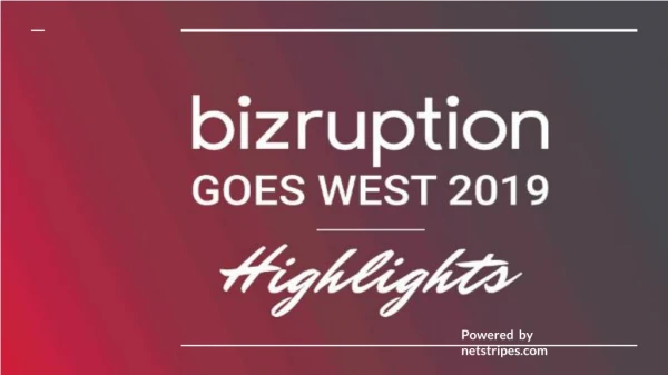 Highlights of Bizruption Goes West 2019