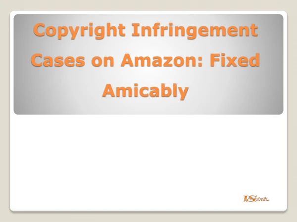 Copyright Infringement Cases on Amazon: Fixed Amicably