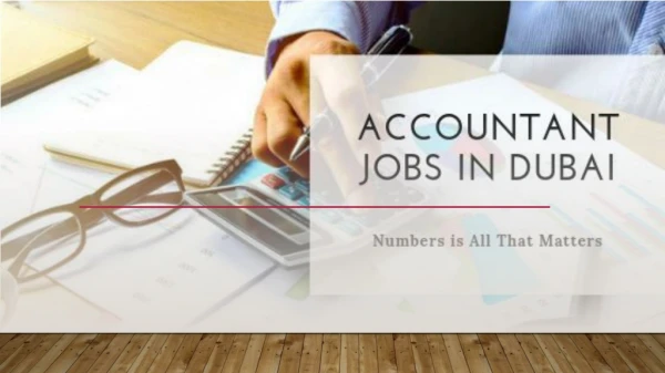 Accountant Jobs in Dubai - Numbers is All That Matters
