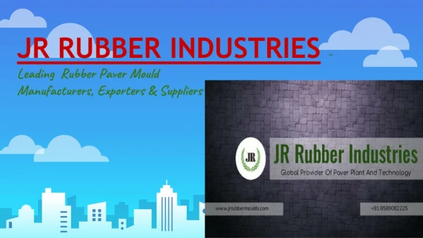 JR Rubber Industries - Leading Rubber Paver Mould Manufacturers, Exporters & Suppliers