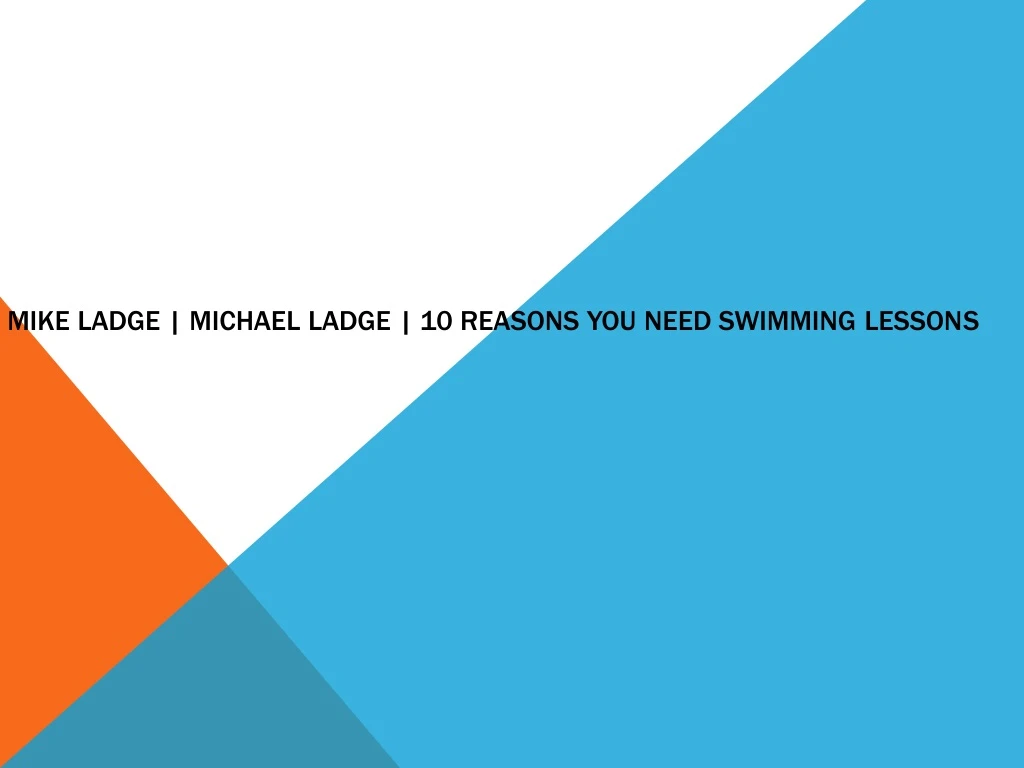 mike ladge michael ladge 10 reasons you need