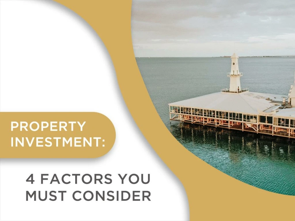 property investment 4 factors you must consider