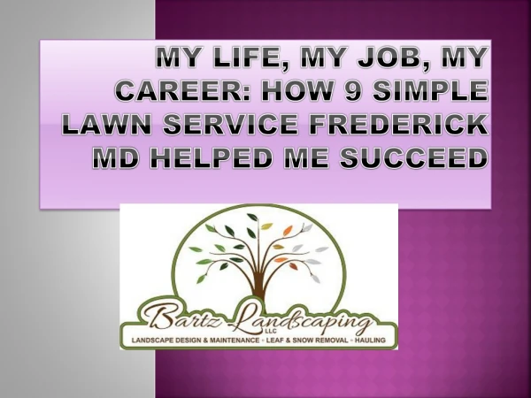 My Life, My Job, My Career: How 9 Simple Lawn Service Frederick Md Helped Me Succeed