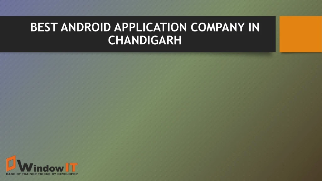 best android application company in chandigarh