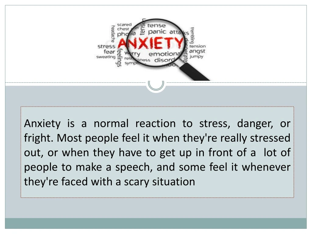 anxiety is a normal reaction to stress danger